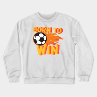 Born to Win Soccer Kids Flame Crewneck Sweatshirt